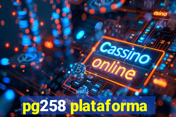 pg258 plataforma